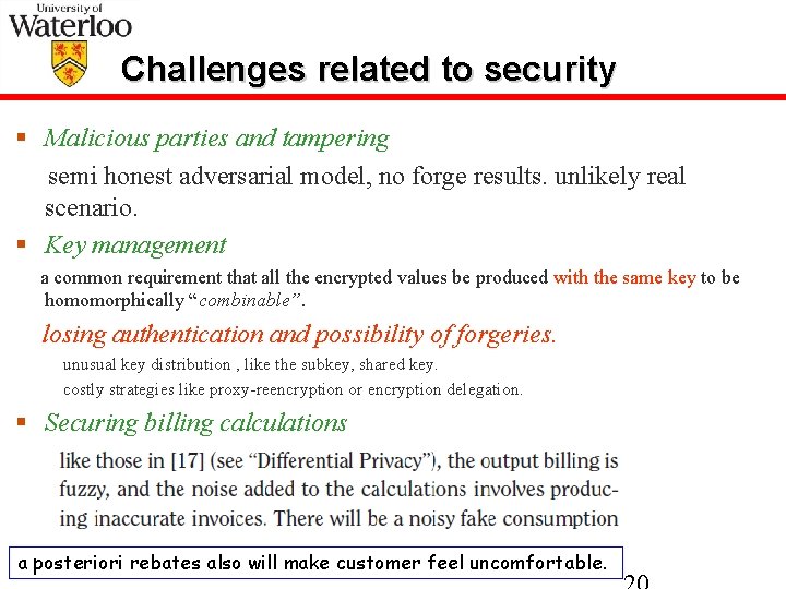 Challenges related to security § Malicious parties and tampering semi honest adversarial model, no