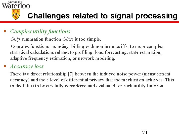 Challenges related to signal processing § Complex utility functions Only summation function GS(t) is