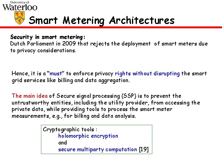 Smart Metering Architectures Security in smart metering: Dutch Parliament in 2009 that rejects the