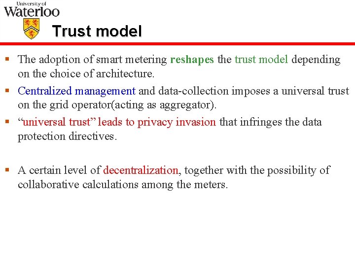 Trust model § The adoption of smart metering reshapes the trust model depending on