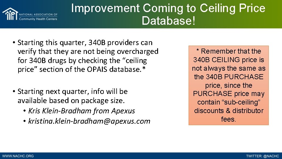 Improvement Coming to Ceiling Price Database! • Starting this quarter, 340 B providers can