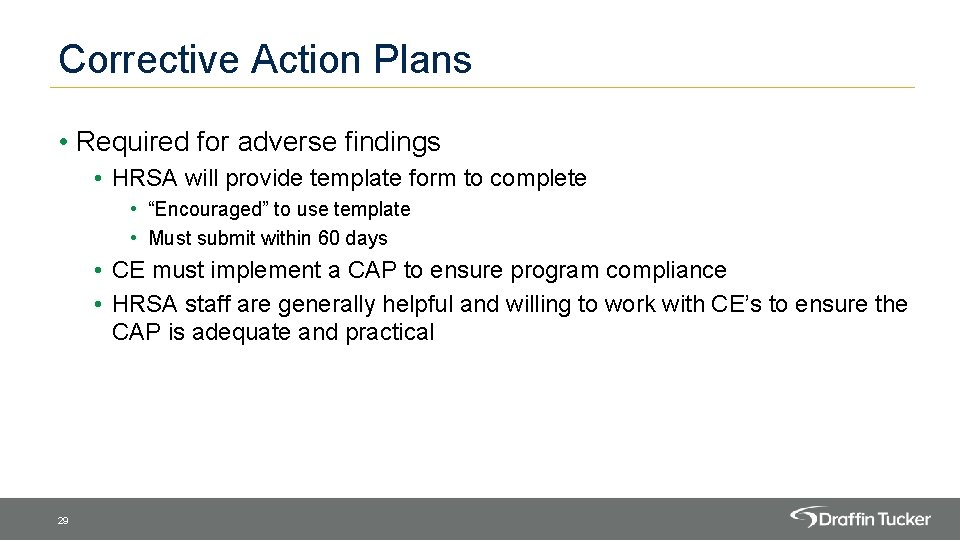 Corrective Action Plans • Required for adverse findings • HRSA will provide template form