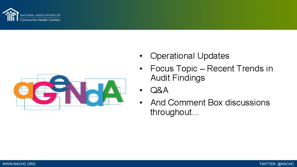  • Operational Updates • Focus Topic – Recent Trends in Audit Findings •