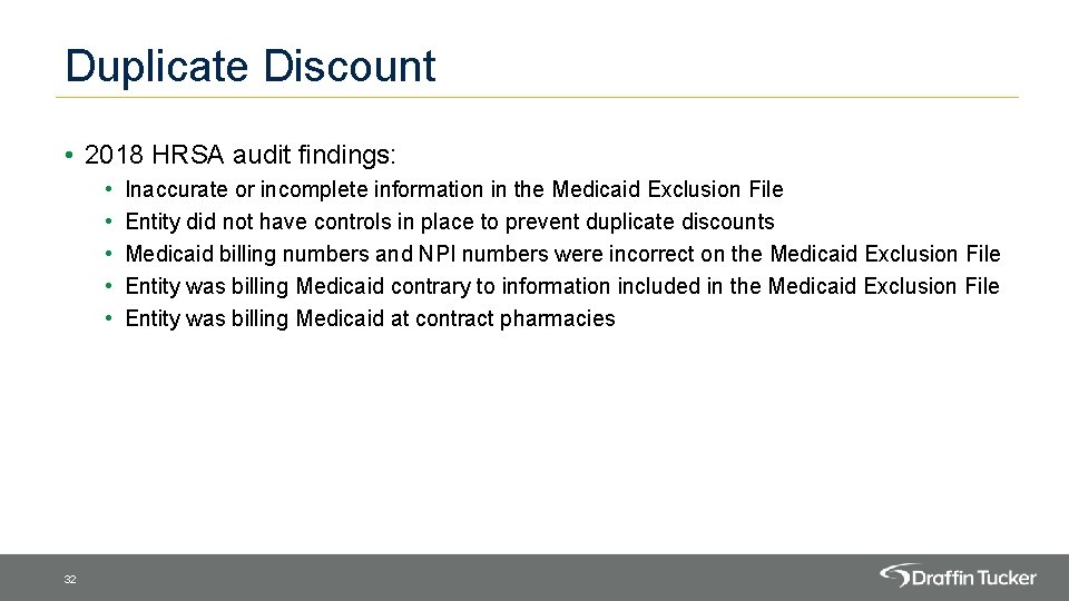 Duplicate Discount • 2018 HRSA audit findings: • • • 32 Inaccurate or incomplete