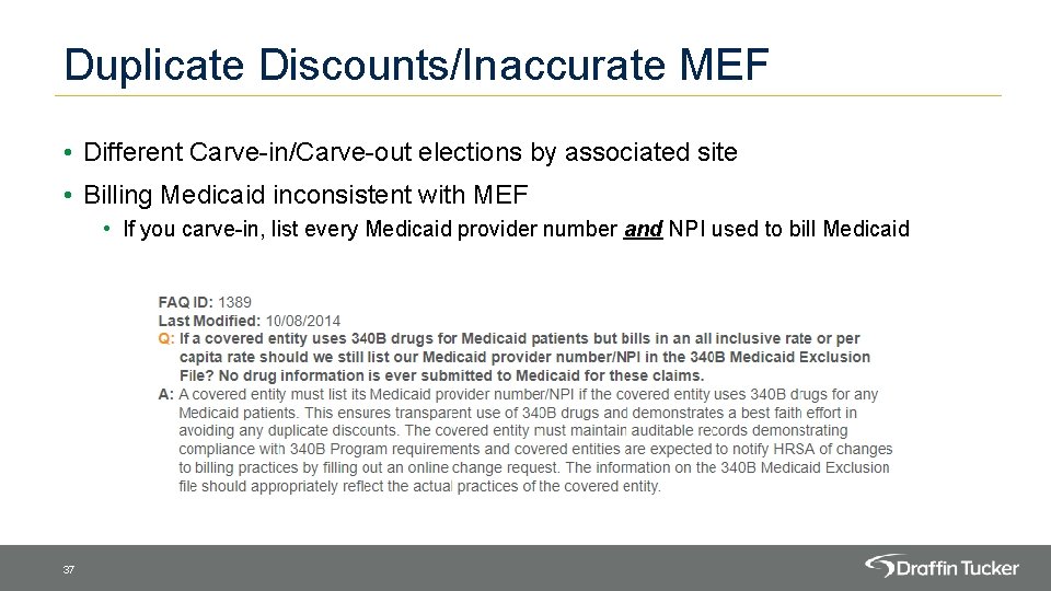 Duplicate Discounts/Inaccurate MEF • Different Carve-in/Carve-out elections by associated site • Billing Medicaid inconsistent