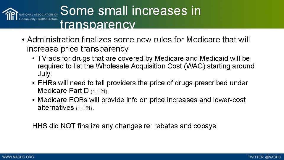 Some small increases in transparency • Administration finalizes some new rules for Medicare that