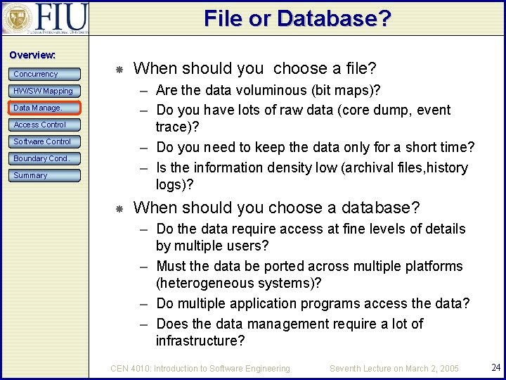 File or Database? Overview: Concurrency When should you choose a file? – Are the