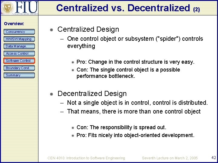 Centralized vs. Decentralized (2) Overview: Concurrency Centralized Design – One control object or subsystem