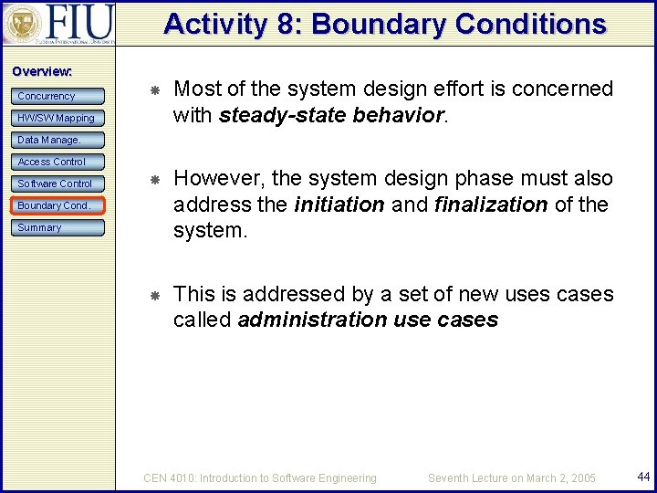 Activity 8: Boundary Conditions Overview: Concurrency Most of the system design effort is concerned