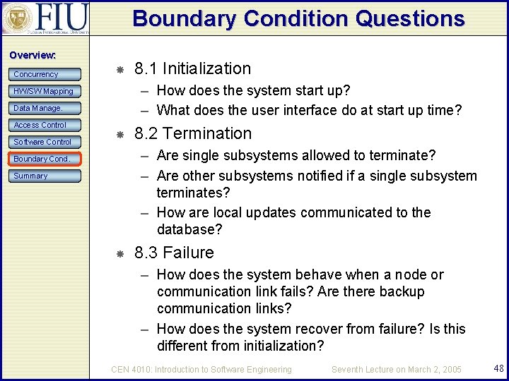 Boundary Condition Questions Overview: Concurrency – How does the system start up? – What