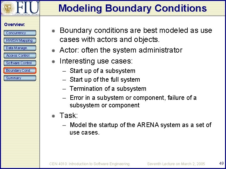 Modeling Boundary Conditions Overview: Concurrency HW/SW Mapping Data Manage. Access Control Software Control Boundary