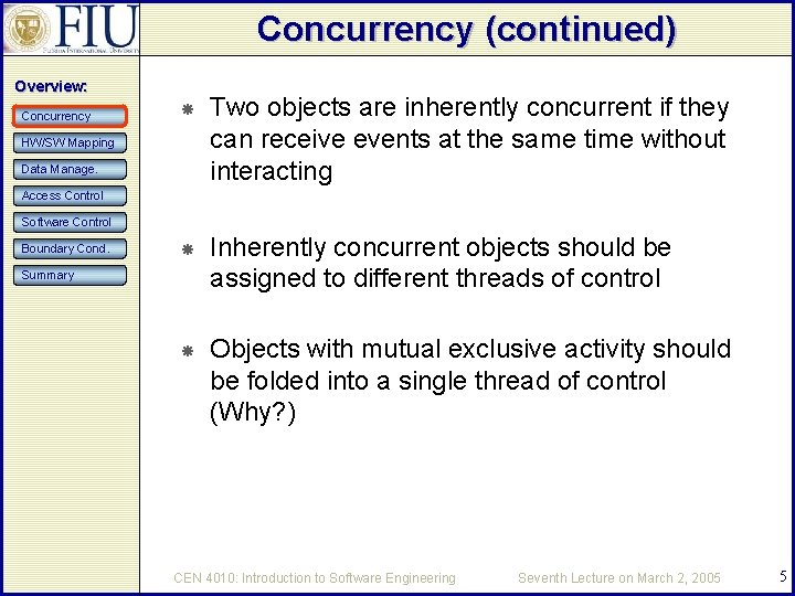 Concurrency (continued) Overview: Concurrency Two objects are inherently concurrent if they can receive events