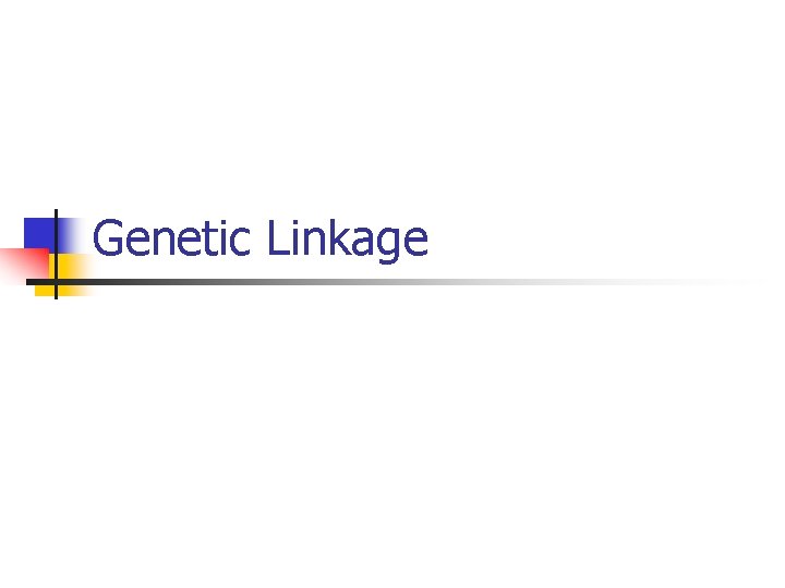 Genetic Linkage 