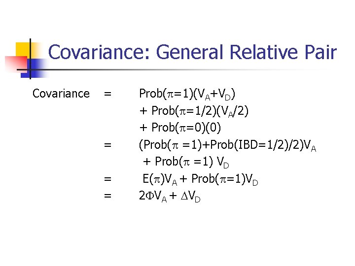 Covariance: General Relative Pair Covariance = = Prob( =1)(VA+VD) + Prob( =1/2)(VA/2) + Prob(