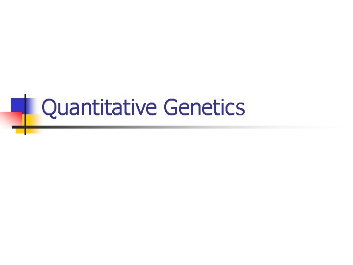 Quantitative Genetics 