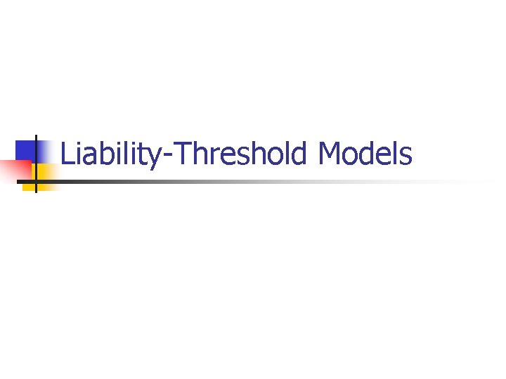 Liability-Threshold Models 