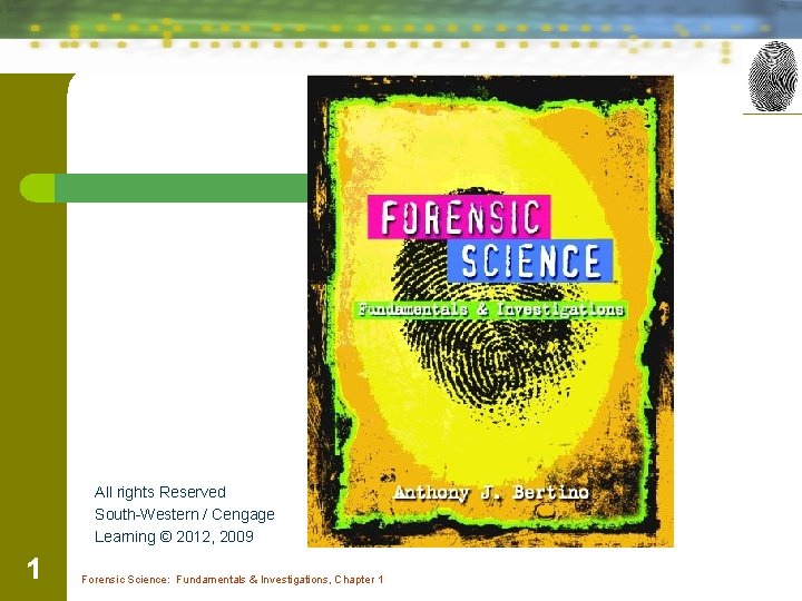 x All rights Reserved South-Western / Cengage Learning © 2012, 2009 1 Forensic Science: