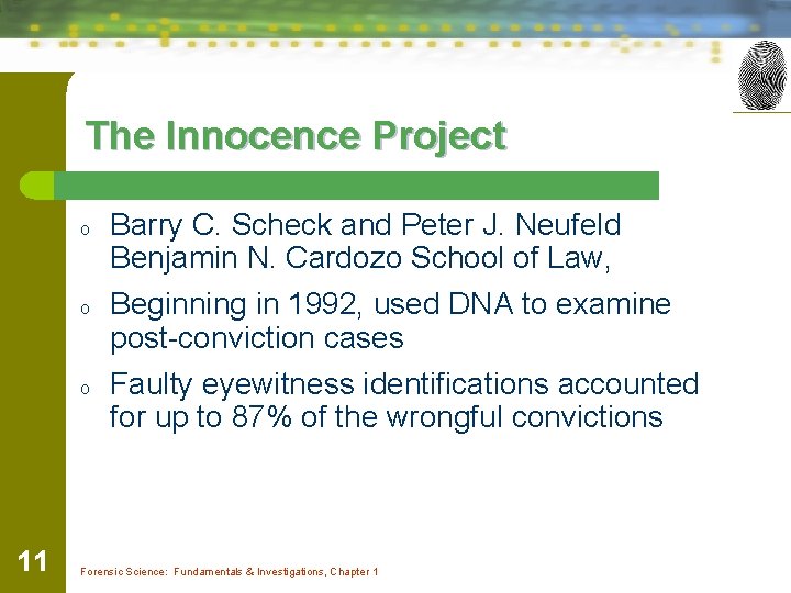 The Innocence Project o o o 11 Barry C. Scheck and Peter J. Neufeld