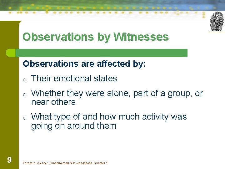 Observations by Witnesses Observations are affected by: o o o 9 Their emotional states