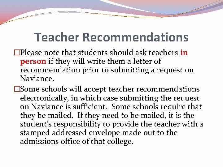 Teacher Recommendations �Please note that students should ask teachers in person if they will