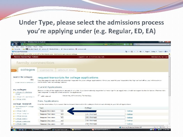 Under Type, please select the admissions process you’re applying under (e. g. Regular, ED,