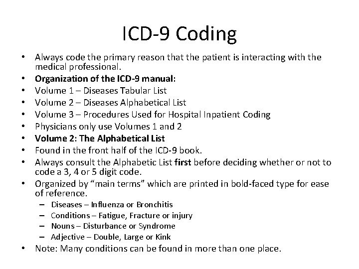 ICD-9 Coding • Always code the primary reason that the patient is interacting with
