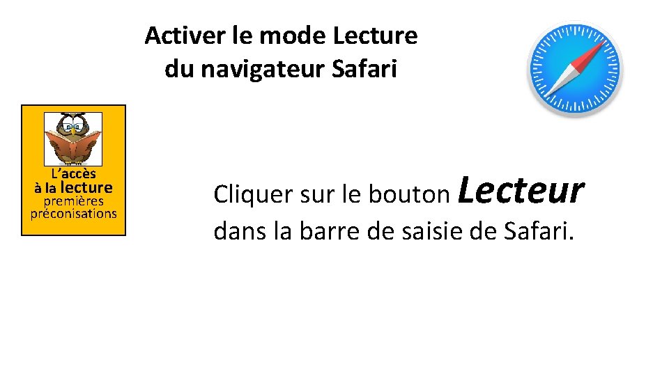 Activer le mode Lecture du navigateur Safari L’accès à la lecture premières préconisations Cliquer