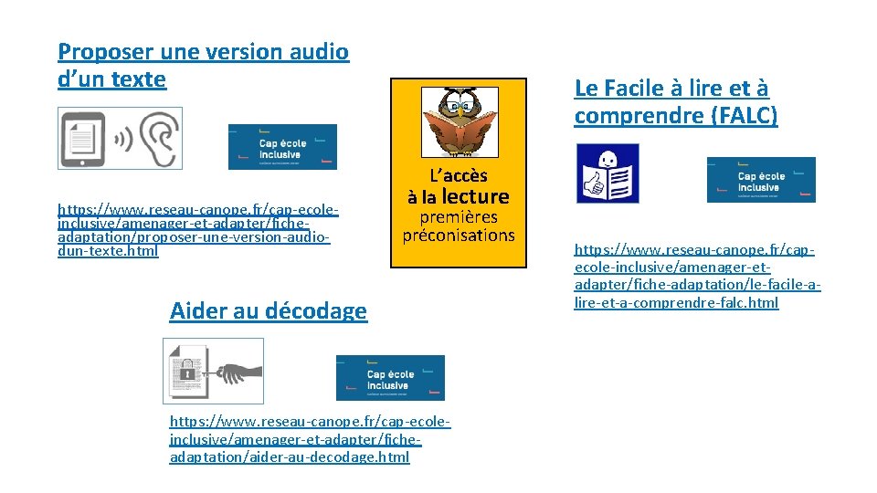 Proposer une version audio d’un texte https: //www. reseau-canope. fr/cap-ecoleinclusive/amenager-et-adapter/ficheadaptation/proposer-une-version-audiodun-texte. html Le Facile à