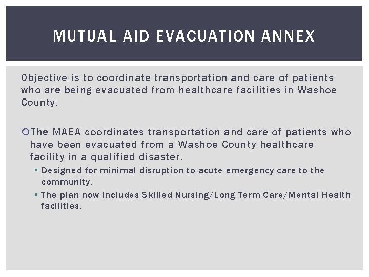 MUTUAL AID EVACUATION ANNEX Objective is to coordinate transportation and care of patients who