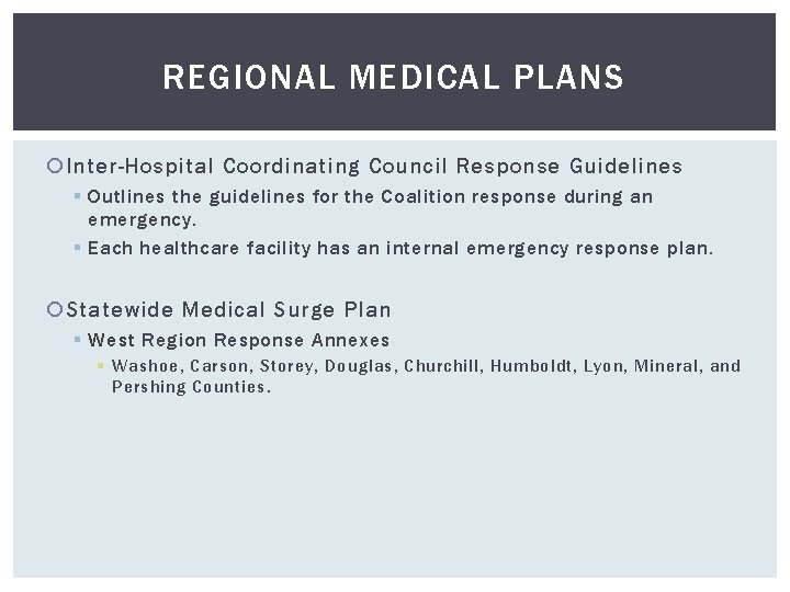 REGIONAL MEDICAL PLANS Inter-Hospital Coordinating Council Response Guidelines § Outlines the guidelines for the