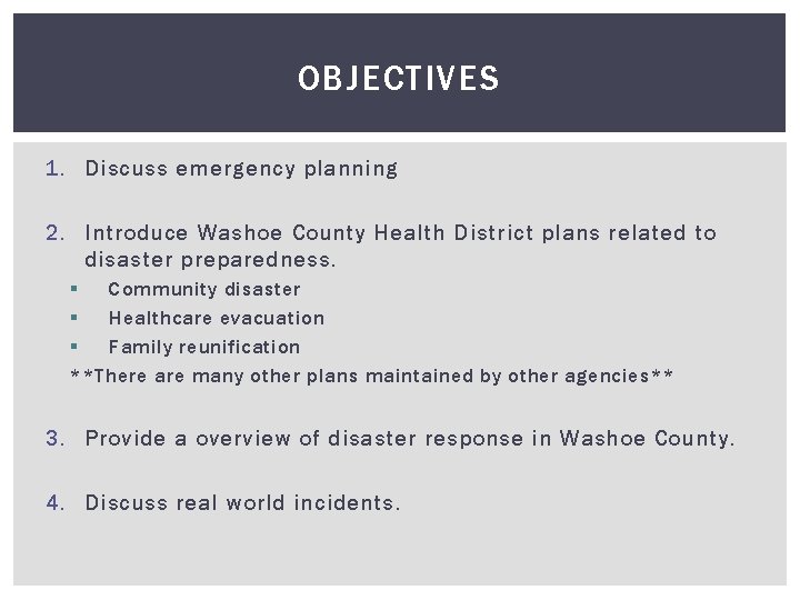 OBJECTIVES 1. Discuss emergency planning 2. Introduce Washoe County Health District plans related to