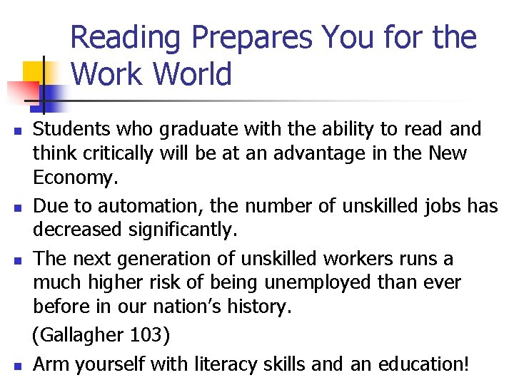 Reading Prepares You for the Work World n n Students who graduate with the