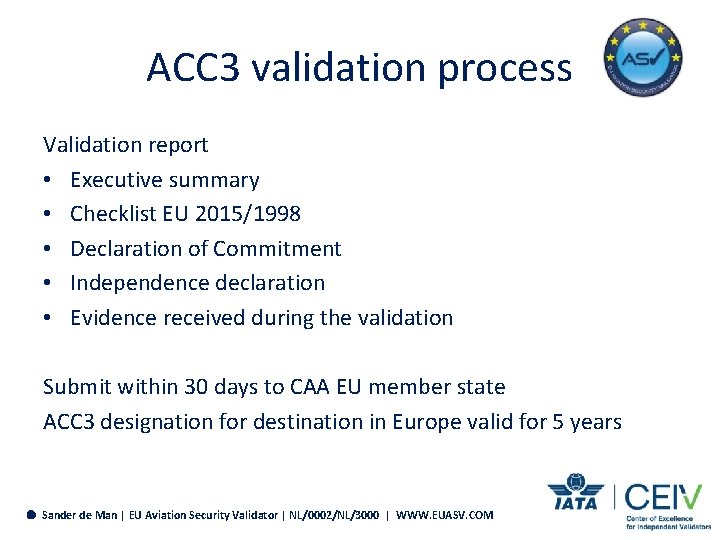 ACC 3 validation process Validation report • Executive summary • Checklist EU 2015/1998 •