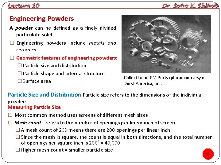 Engineering Powders A powder can be defined as a finely divided particulate solid �