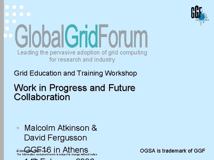 Leading the pervasive adoption of grid computing for research and industry Grid Education and