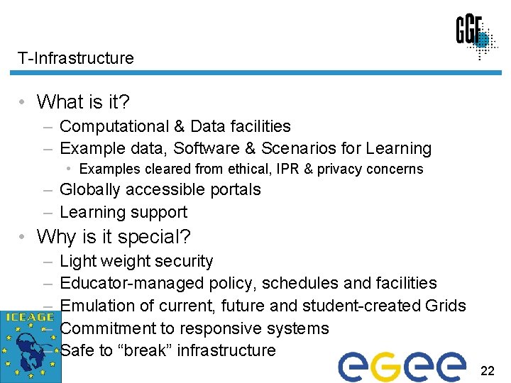 T-Infrastructure • What is it? – Computational & Data facilities – Example data, Software