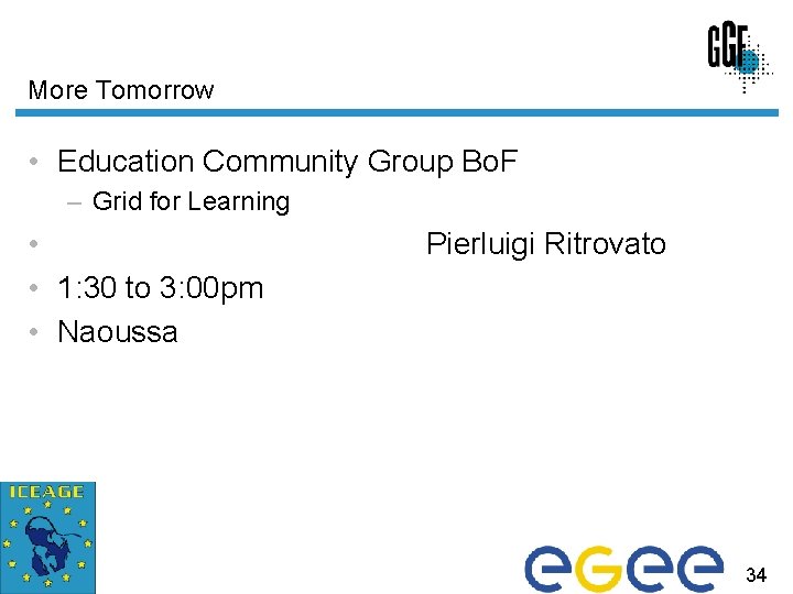 More Tomorrow • Education Community Group Bo. F – Grid for Learning • •