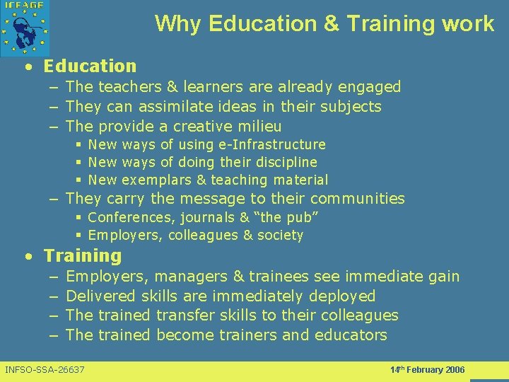 Why Education & Training work • Education – The teachers & learners are already