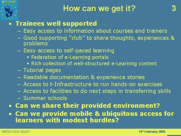 How can we get it? 3 • Trainees well supported – Easy access to