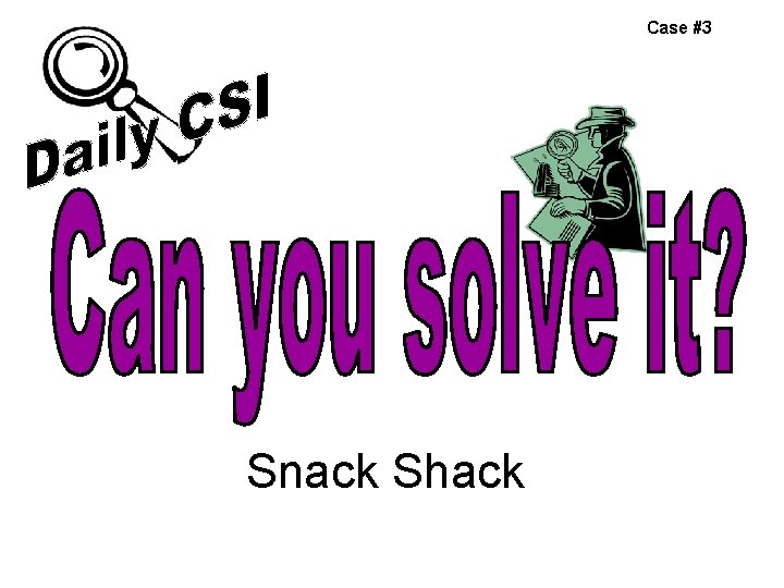 Case #3 Snack Shack 