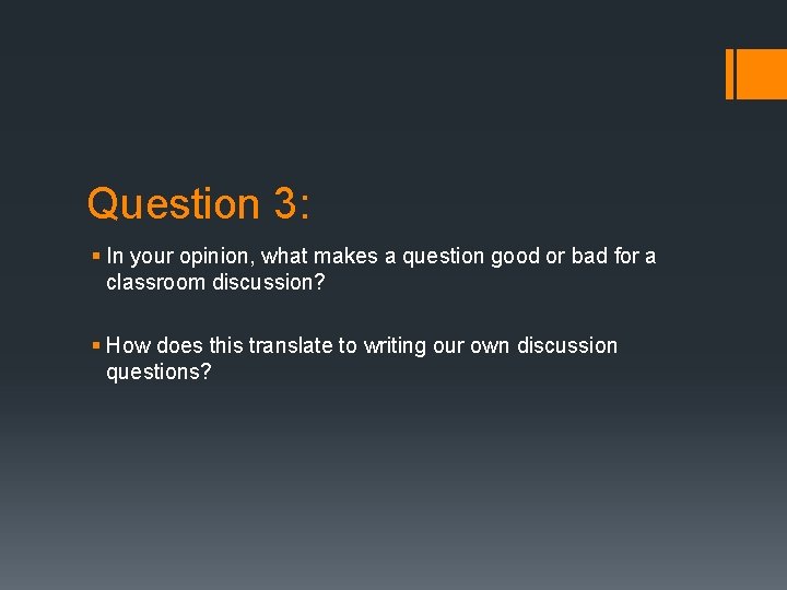 Question 3: § In your opinion, what makes a question good or bad for