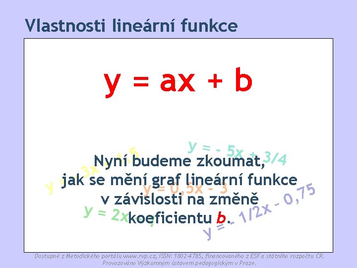 Vlastnosti lineární funkce y = ax + b y = - 5 x +