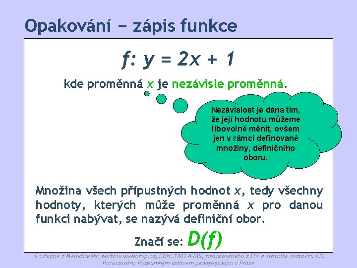 Opakování − zápis funkce f: y = 2 x + 1 kde proměnná x