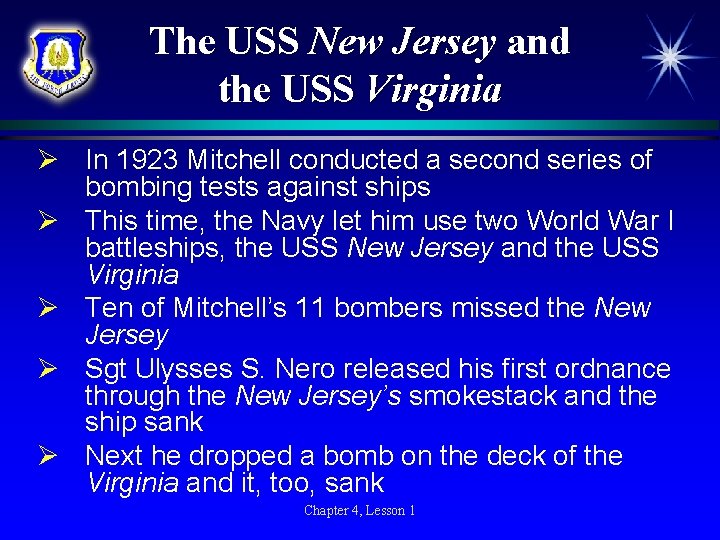 The USS New Jersey and the USS Virginia Ø In 1923 Mitchell conducted a