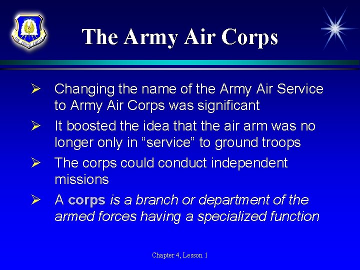 The Army Air Corps Ø Changing the name of the Army Air Service to