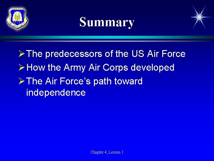 Summary Ø The predecessors of the US Air Force Ø How the Army Air