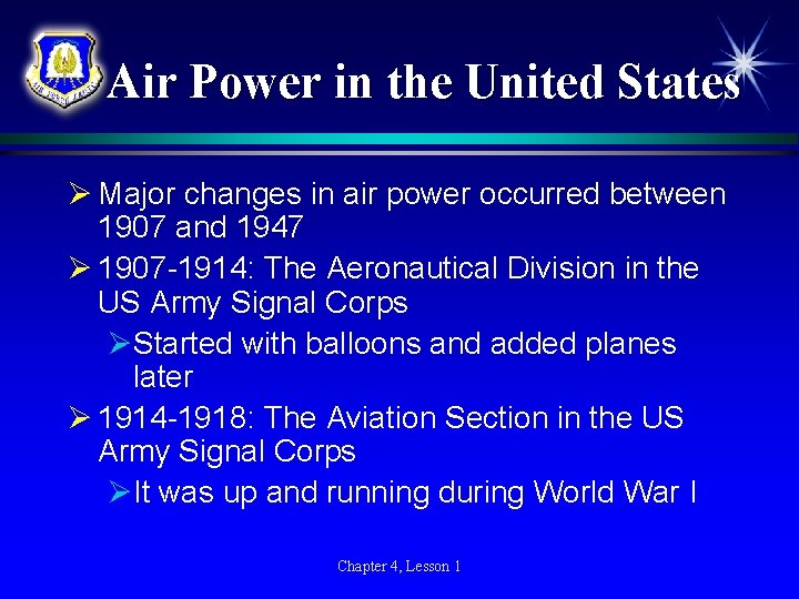Air Power in the United States Ø Major changes in air power occurred between