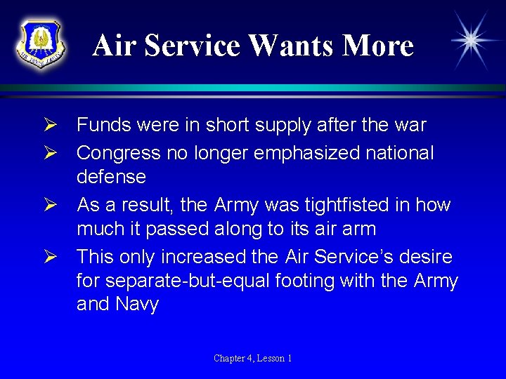 Air Service Wants More Ø Funds were in short supply after the war Ø