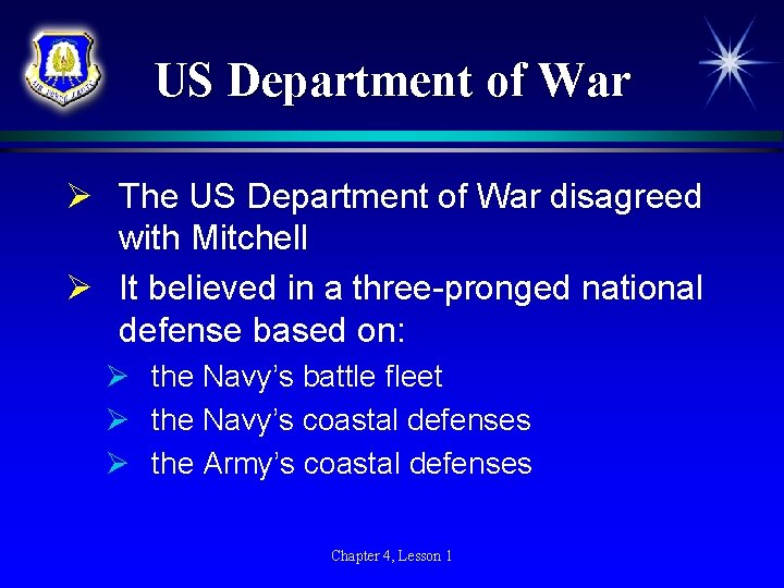 US Department of War Ø The US Department of War disagreed with Mitchell Ø