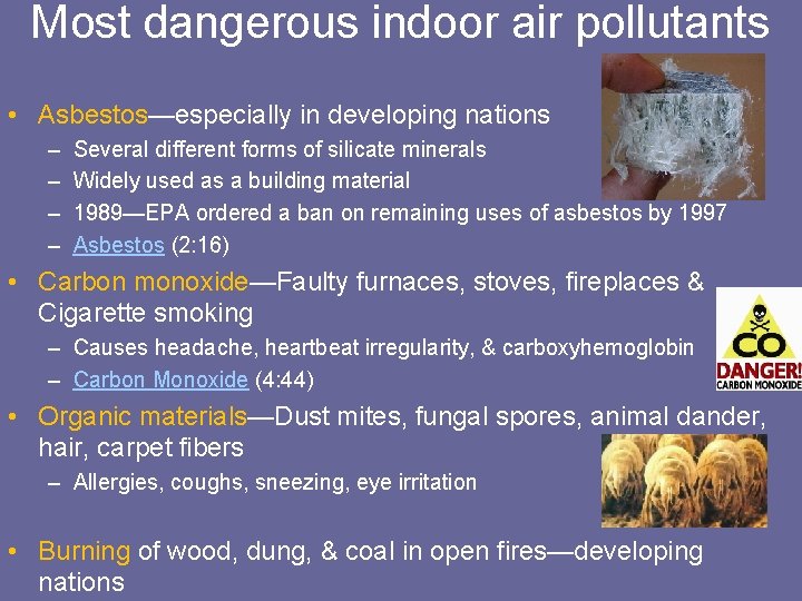 Most dangerous indoor air pollutants • Asbestos—especially in developing nations – – Several different